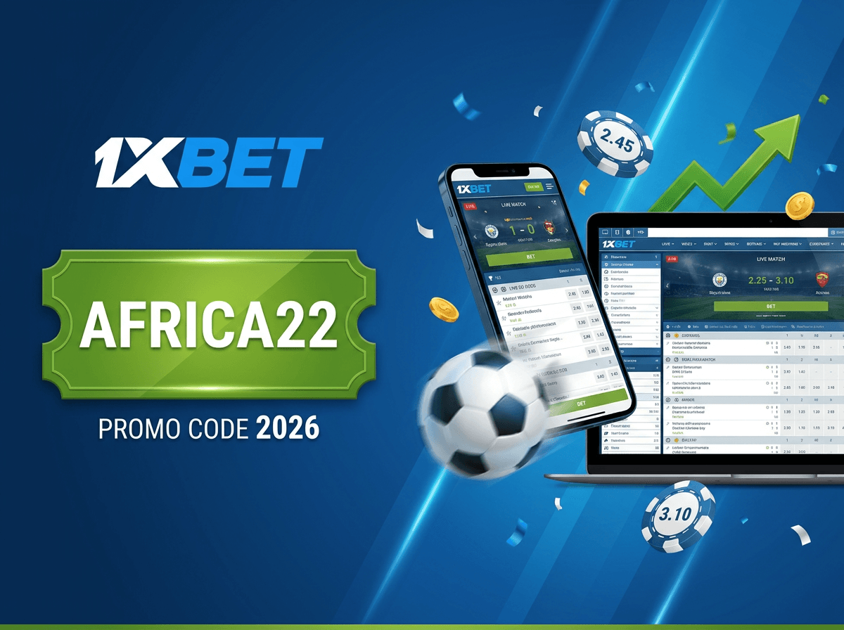 1xBet Promo Code AFRICA22: How to Claim Your Enhanced Welcome Bonus in 2026